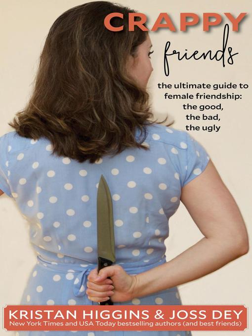 Title details for Crappy Friends by Kristan Higgins - Available
